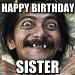 HAppy Birthday meme sister
