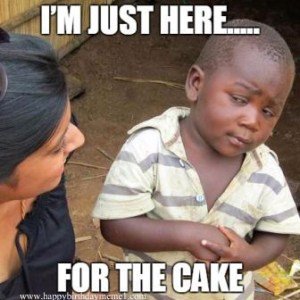 I’ just here…….. for the cake